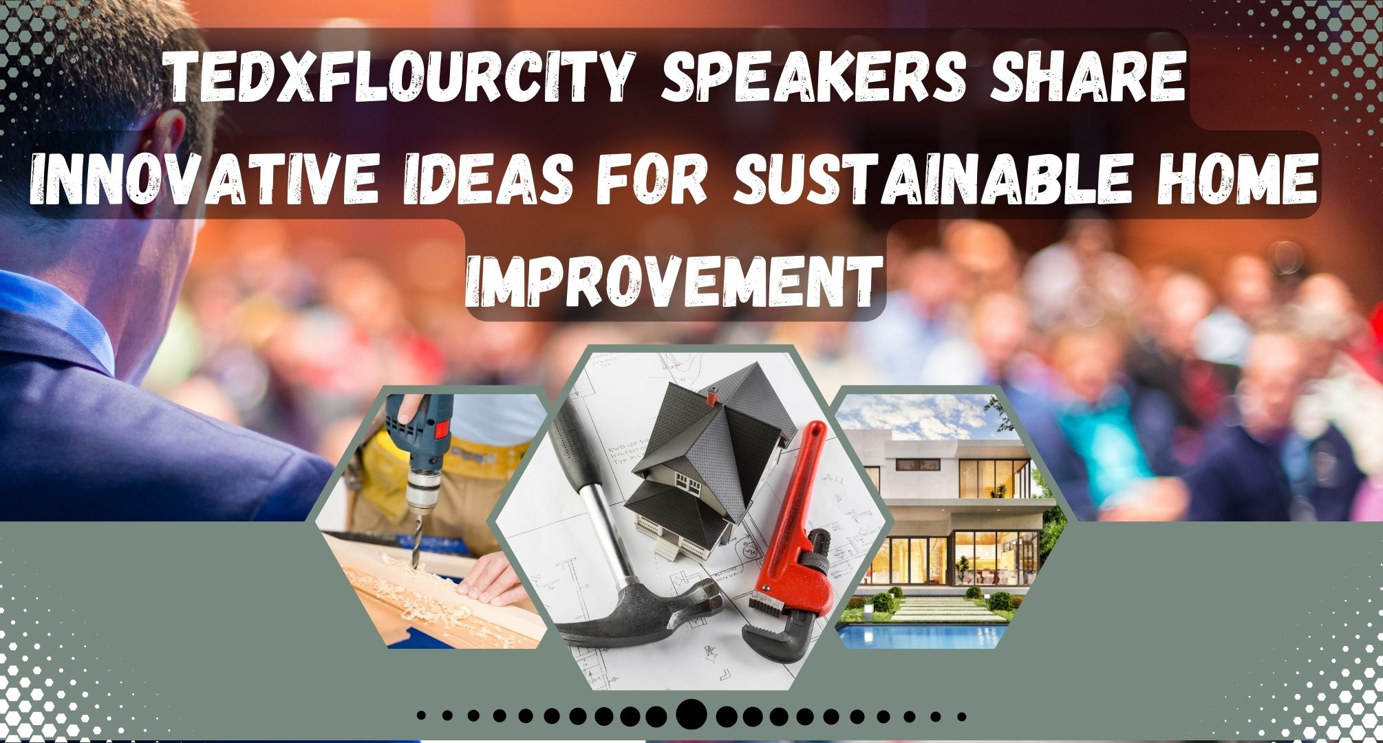 TEDxFlourCity speakers share innovative ideas for sustainable home improvement